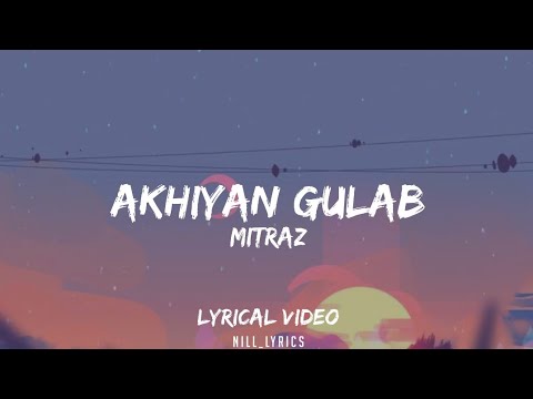 Akhiyan gulab lyrics song  akhiyan gulaab song lyrics