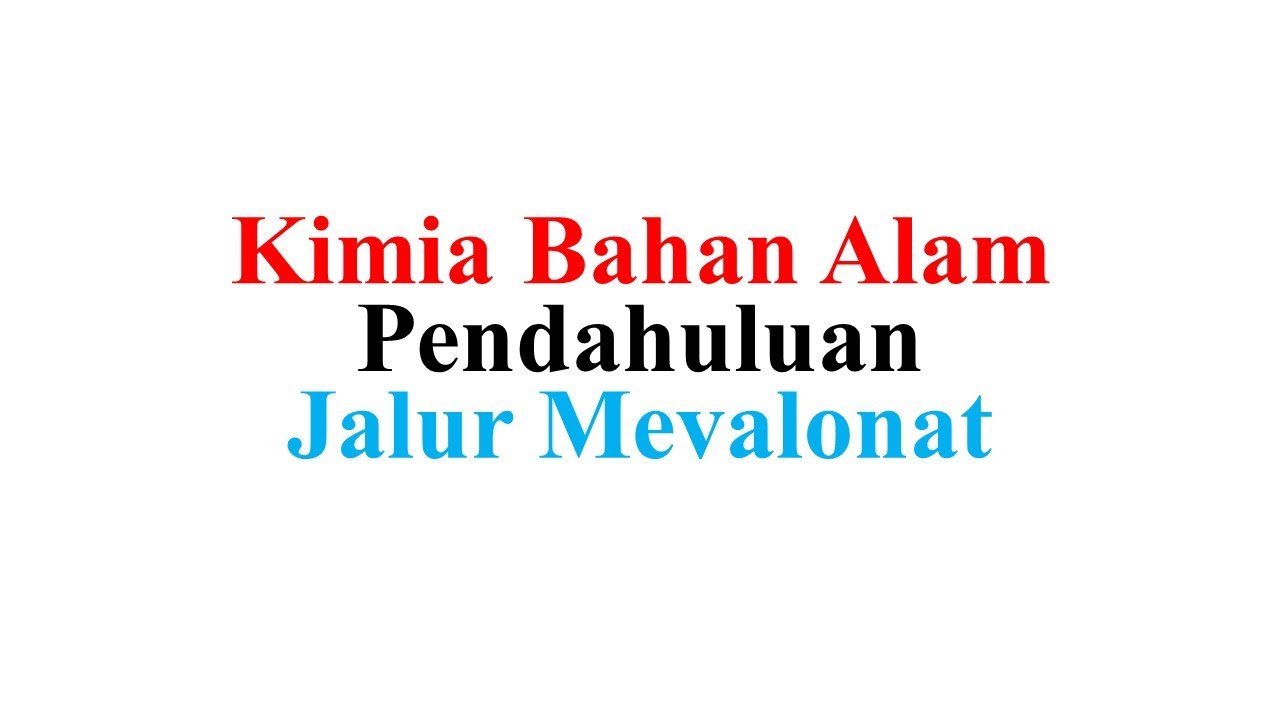 Kimia Bahan Alam (Pendahuluan) - Biosintesis Jalur Mevalonat (Mevalonate Pathway)
