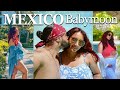 BABYMOON in Mexico | 32 WEEKS PREGNANT