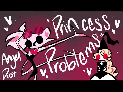 “Princess Problems” ||HAZBIN Hotel Animatic 