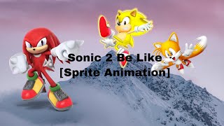 Sonic 2 Be Like : ] Sprite Animation
