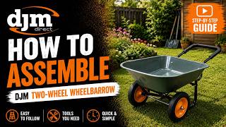 DJM Two-Wheel Wheelbarrow - How to Assemble