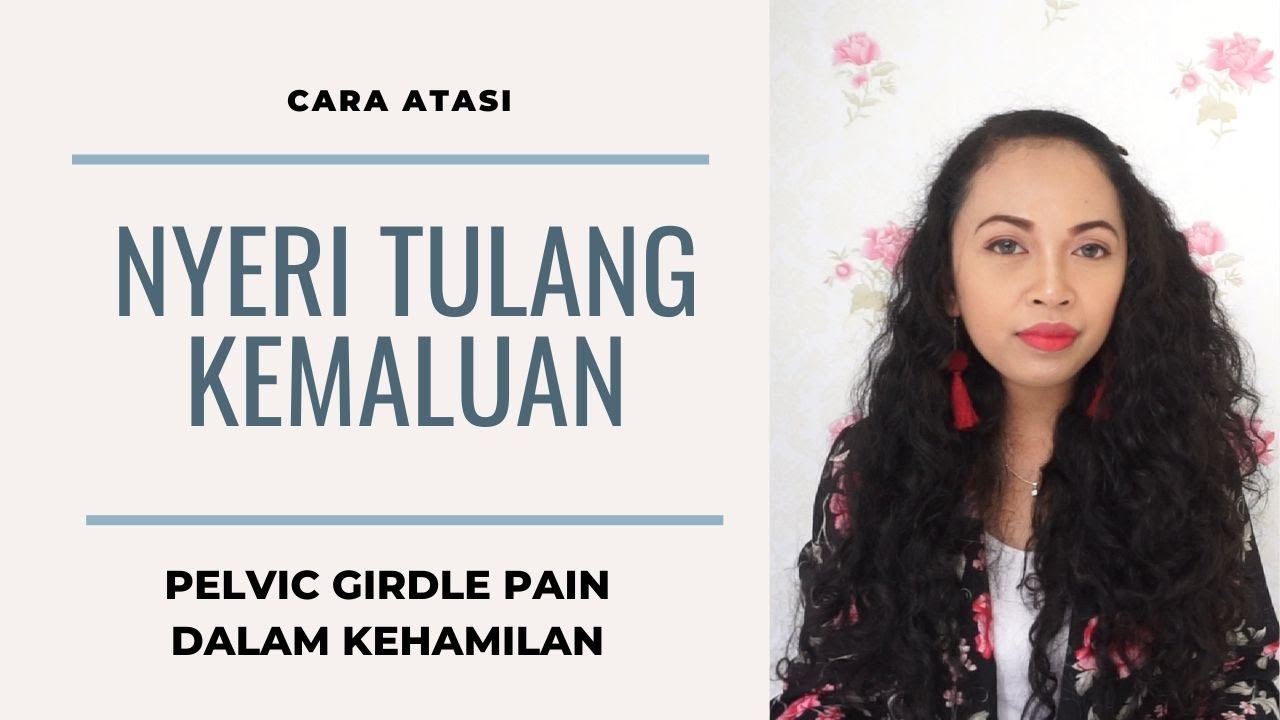 Nyeri Tulang Kemaluan Saat Hamil (Pelvic Girdle Pain/Sympisis Pubic Disfunction)
