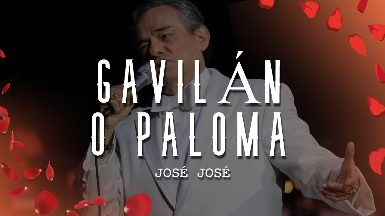 José José - Gavilán o Paloma (Letra/Lyrics)