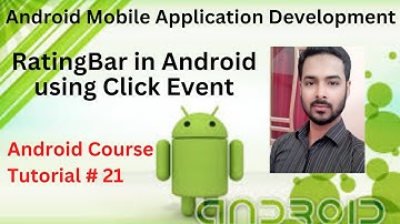 Tutorial 21: RatingBar in Android Studio using Click Event | How to create Rating Bar in Android