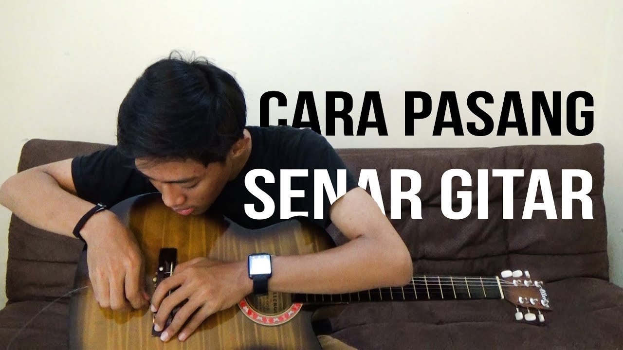  TUTORIAL CARA PASANG SENAR GITAR YANG BAIK DAN BENAR 