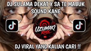 DJ SULAMA DEKAT X SA TE MABUK VIRAL TIKTOK SOUND DJ CS TEAM YANG KALIAN CARI‼️