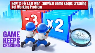 How to Fix Last War Keeps Crashing / Not Working Problem