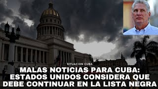 Malas noticias para régimen cubano: Estados Unidos considera que debe continuar en la Lista Negra