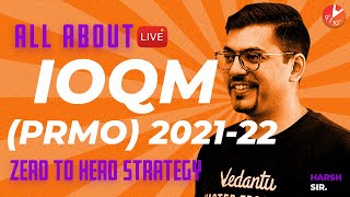 All About IOQM (PRMO) 2021-22 (Zero to Hero Strategy) 😎 | Harsh Sir | Vedantu 9 and 10