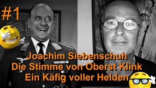 Filmgeschichte#1 mit der Synchronstimme von Oberst Klink Joachim Siebenschuh Ein Käfig voller Helden
