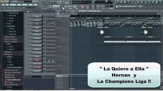 La Quiero a Ella - Hernan y La Champions Liga - Fl Studio By TheNa22No
