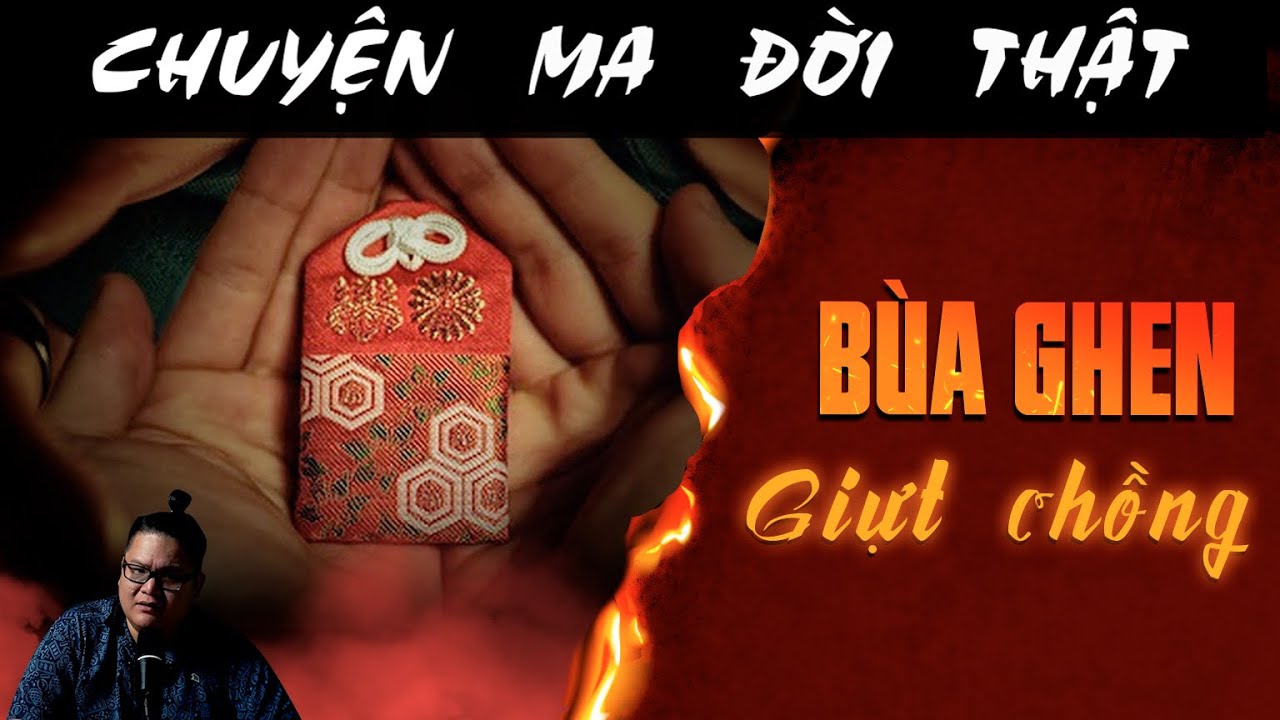 [TẬP 2502] Chuyện Ma Có Thật : BÙA GHEN GIỰT CHỒNG