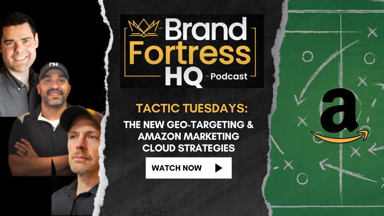 073: Tactic Tuesdays: The NEW Geo-Targeting & Amazon Marketing Cloud Strategies