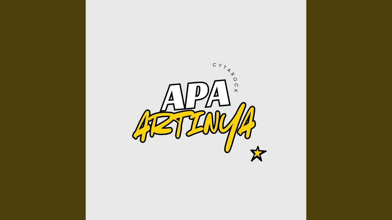 Watch APA ARTINYA on YouTube Watch APA ARTINYA on YouTube