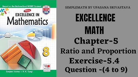 Excellence Math || Class-8|| Chapter-5 || Ratio And Proportion || Exercise-5.4 || Question-(4 to 9)