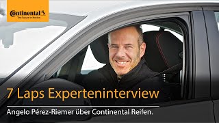 7 Laps Experteninterview mit Angelo Pérez-Riemer | Continental Reifen