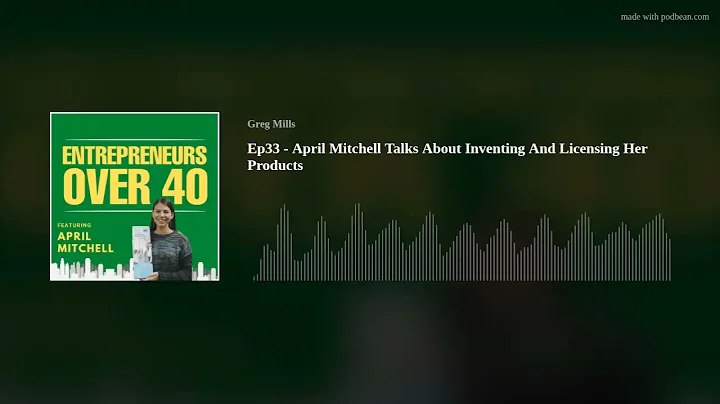 Ep33 - April Mitchell Talks About Inventing And Li...