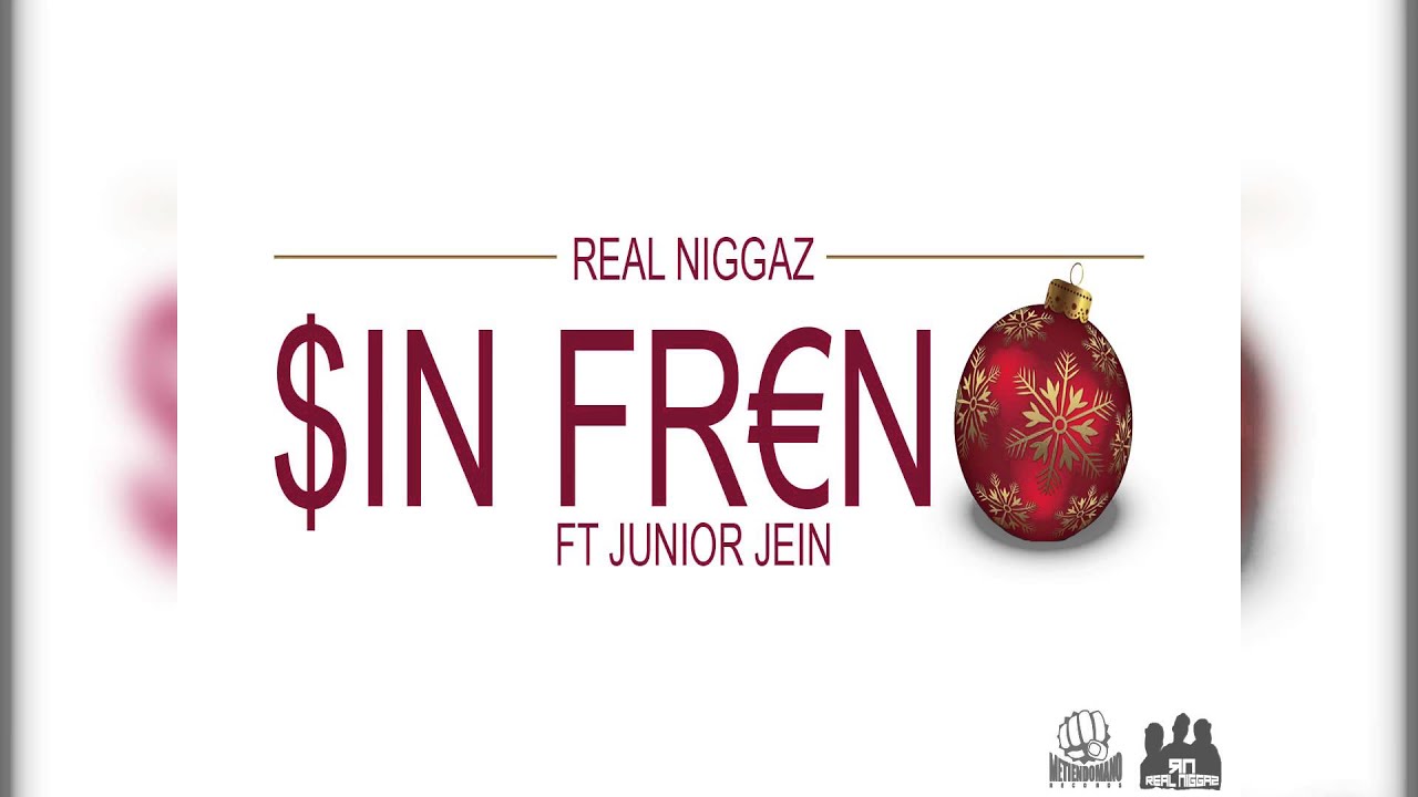 Real Niggaz - Sin freno-Ft Junior Jein Prod by CAPI - YouTube