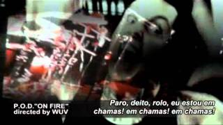 P.O.D. - ON FIRE - directed by WUV - Version: Switchfanro - Legendado em Português