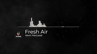 Copyright Free Music | Fresh Air | Kevin MacLeod