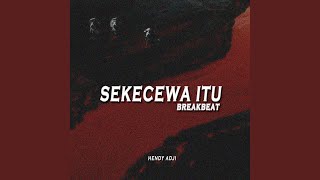 DJ SEKECEWA ITU BREAKBEAT