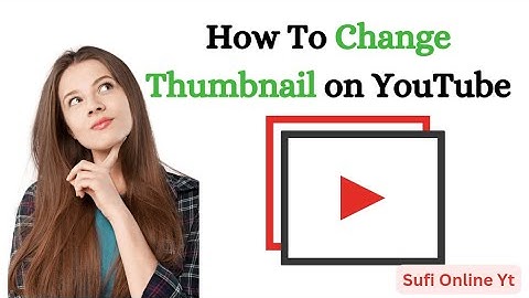 How to add or Change youtube video Thumbnail In Android Mobile