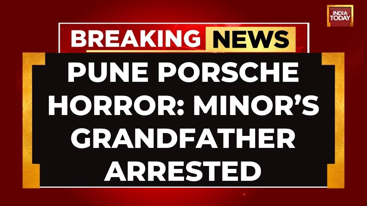 Pune Porsche Crash LIVE Updates: Pune Teenager's Grandfather Arrested ...