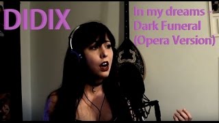 Didix - In My Dreams - Dark Funeral (Opera Version)