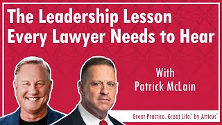 The Leadership Lesson Every Lawyer Needs to Hear with Patrick McLain | Ep 148