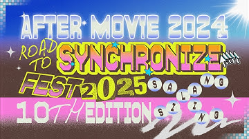 AFTER MOVIE SYNCHRONIZE FEST 2024: ROAD TO 10th EDITION #SALINGSILANG 2025