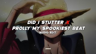 did i stutter x prolly my spookiest beat (tiktok remix) 「oniichan bruno x prodby668」 | edit audio