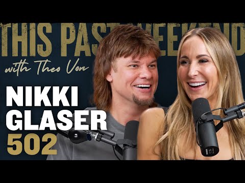 Nikki Glaser | This Past Weekend w/ Theo Von #502