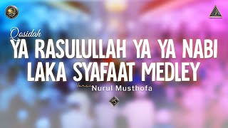 Qosidah Ya Rasulullah Ya Ya Nabi Laka Syafaat Medley | #Live In Nurul Musthofa, 01 Agustus 2022