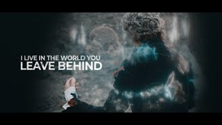 Doctor Who | I LIVE IN THE WORLD YOU LEAVE BEHIND