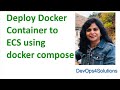 Deploy Docker container in ECS using docker compose | AWS Fargate in ECS  using docker compose