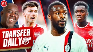 Arsenal Want Ex Chelsea Star, Nketiah Wanted By Palace & Tierney Rules Out Return! | Transfer Daily