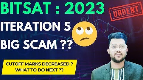 Bitsat Counselling 2023 Big scam | Iteration 5 results announced or not ? #counselling #bitsat2023