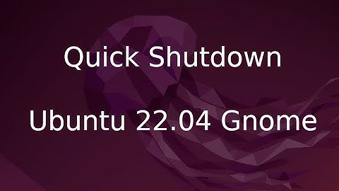 Ubuntu 22.04 Fast Shutdown