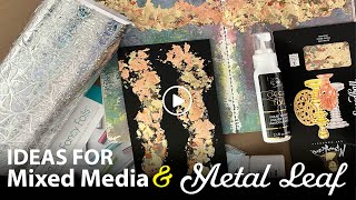 MORE Metal Leaf Ideas for Mixed Media–Tutorial Tidbits