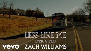 Zach Williams  Less Like Me (Official Lyric Video)