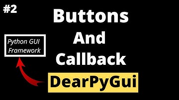 Button and Callback in DearPyGui | DearPyGui Tutorial For Beginners