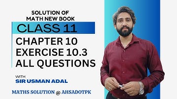 Exercise 10.3 Full Solution | Chapter 10 Class 11 Maths | 1st Year Math FSc & ICs PCTB New Book 2025