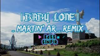-BABY LONE- Remix -_- Martin' Ar -_- _BASS  SINDIR_  Distan _2k21.