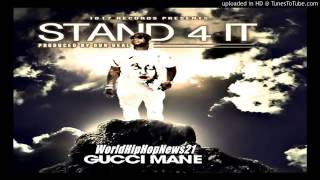 Gucci Mane - Stand 4 It (Explicit)