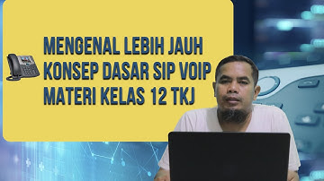 Mengenal Lebih Jauh Konsep Dasar Session Initiation Protocol SIP VOIP Untuk Kelas 12 TKJ