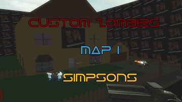 Custom Zombies - Map 1 - Simpsons : Round