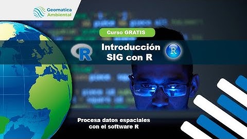 Introducción SIG con R - 11 de 16 | Geomatica