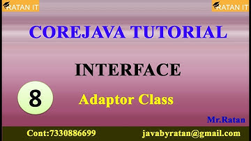 Core Java Tutorial || Interface || Vide0-8 || Adaptor Class  || By Ratan Sir