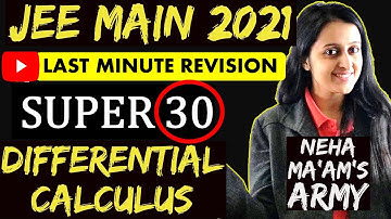 Super 30 Most Expected Questions | Differential Calculus | JEE Main Maths | JEE 2021 | Neha Agrawal